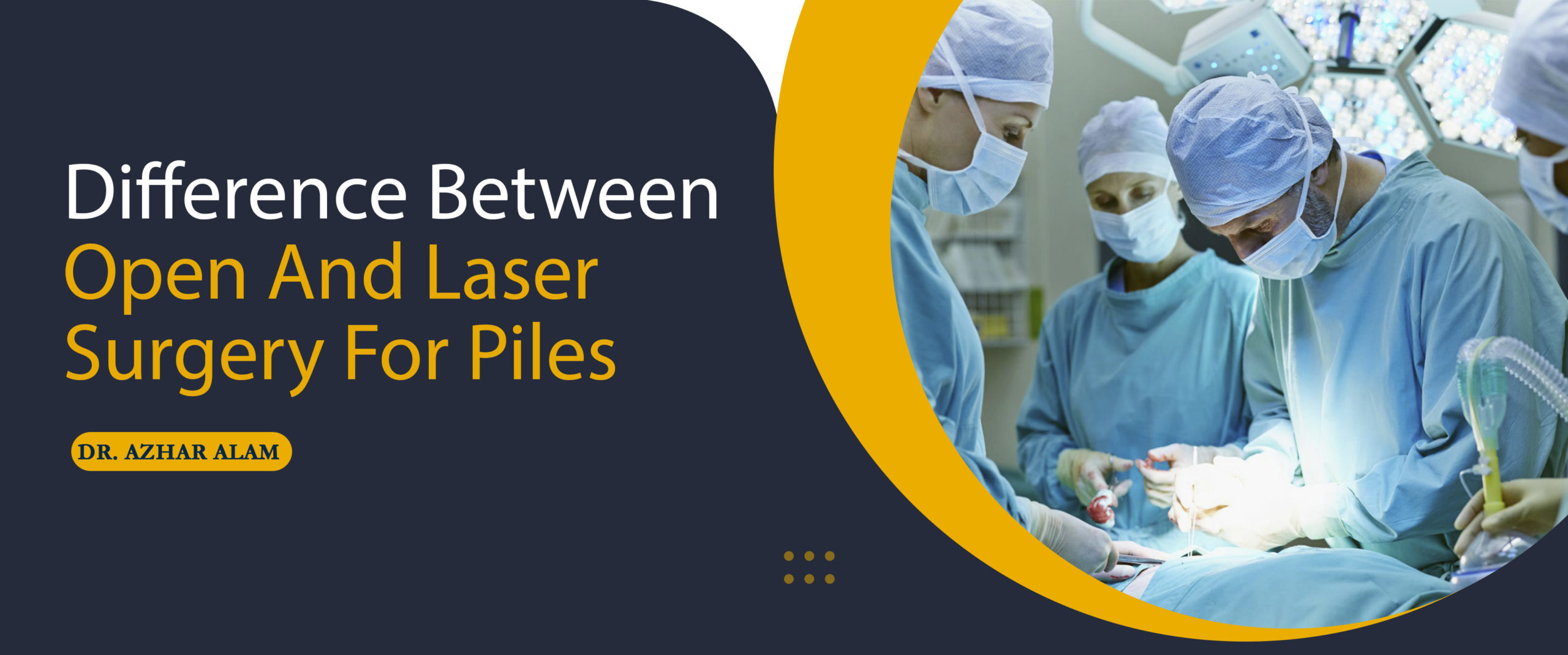 Difference Between Open And Laser Surgery For Piles