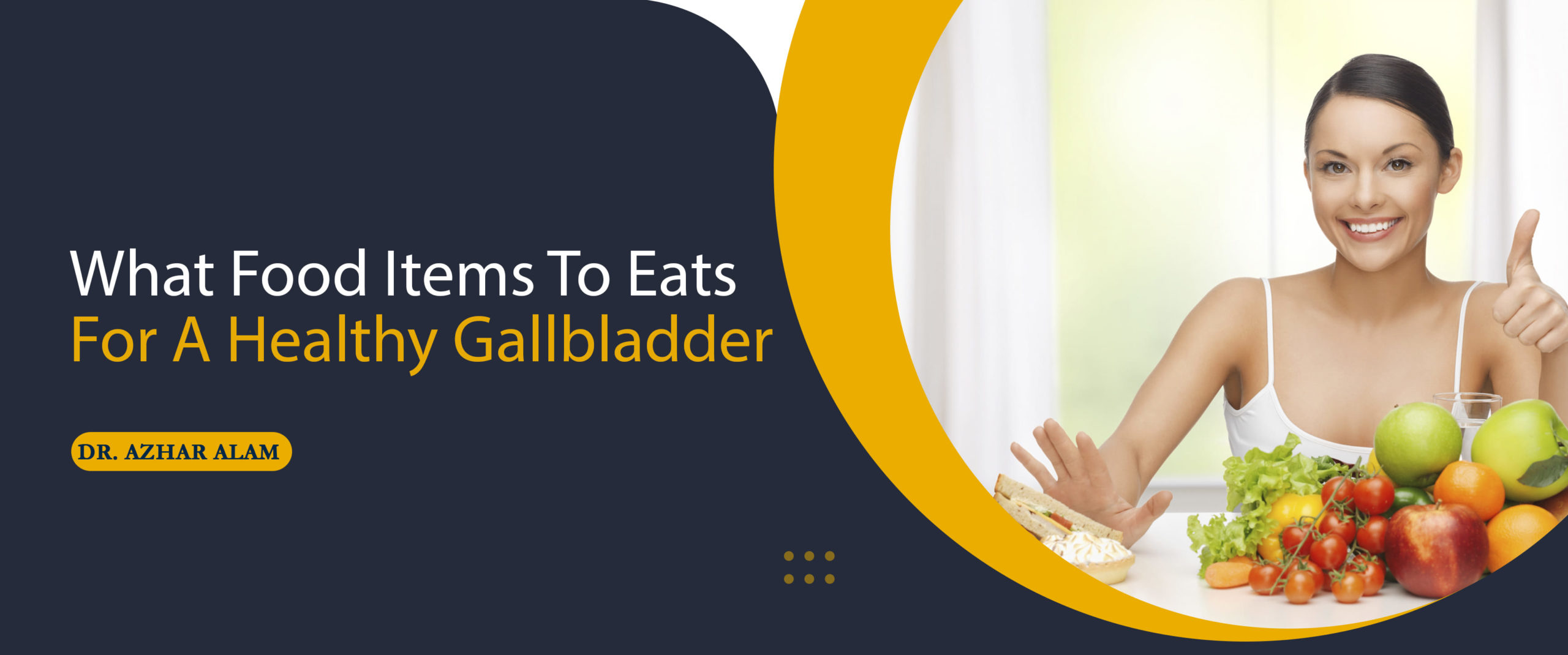 What Food Items To Eats For A Healthy Gallbladder