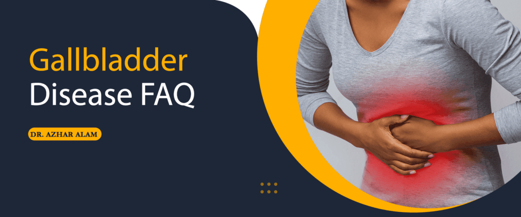 Gallbladder Disease FAQ