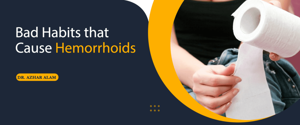 Bad Habits that Cause Hemorrhoids