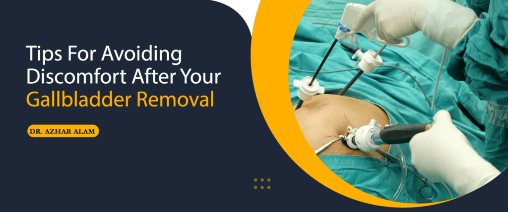 Tips For Avoiding Discomfort After Your Gallbladder Removal