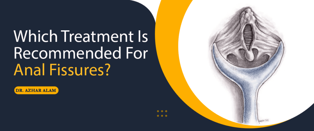 Which Treatment Is Recommended For Anal Fissures