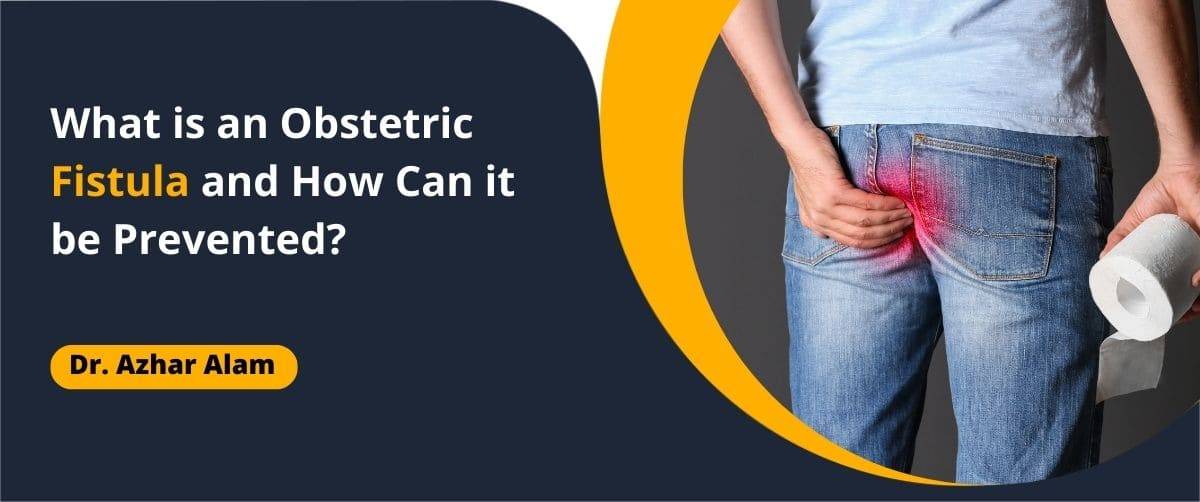 What is an Obstetric Fistula