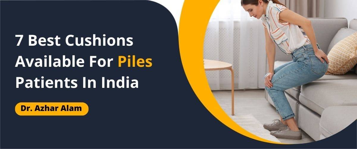 7 Best Cushions Available For Piles Patients In India