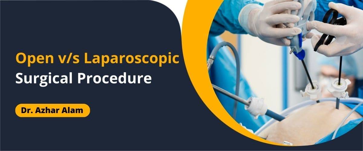 Open vs laparoscopic surgical procedure