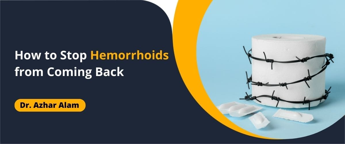 How to Stop Hemorrhoids from Coming Back