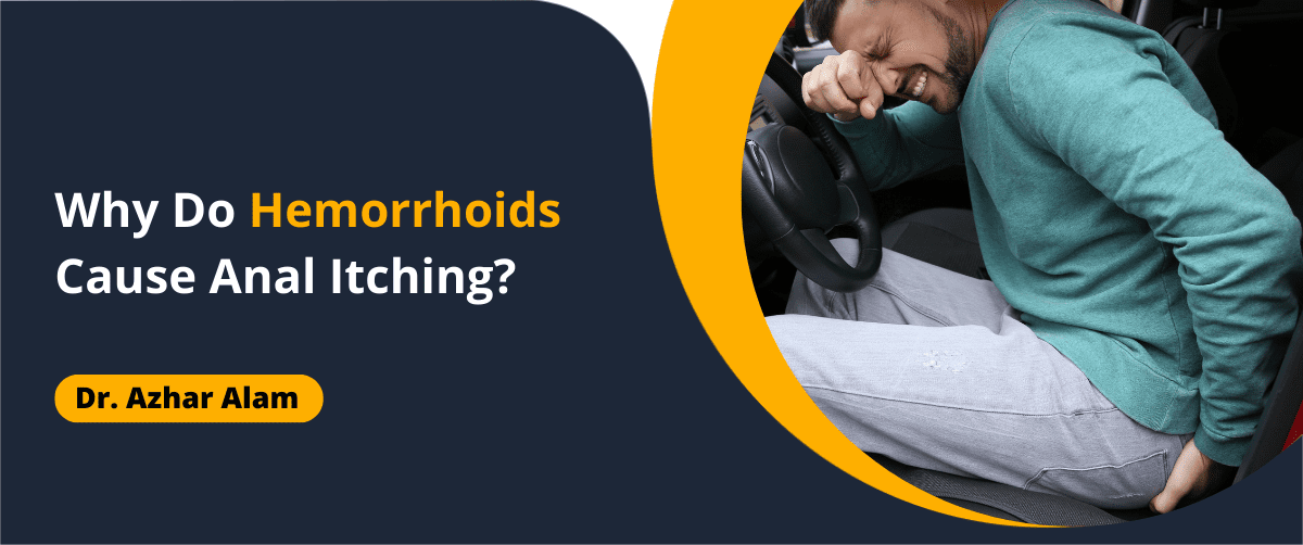 Why Do Hemorrhoids Cause Anal Itching?