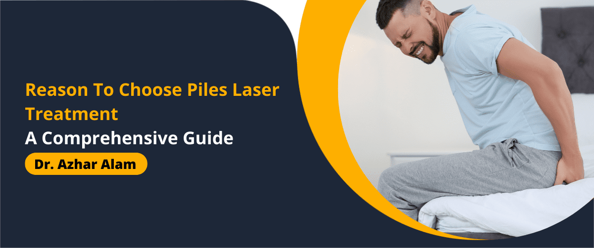 Choose Piles Laser Treatment