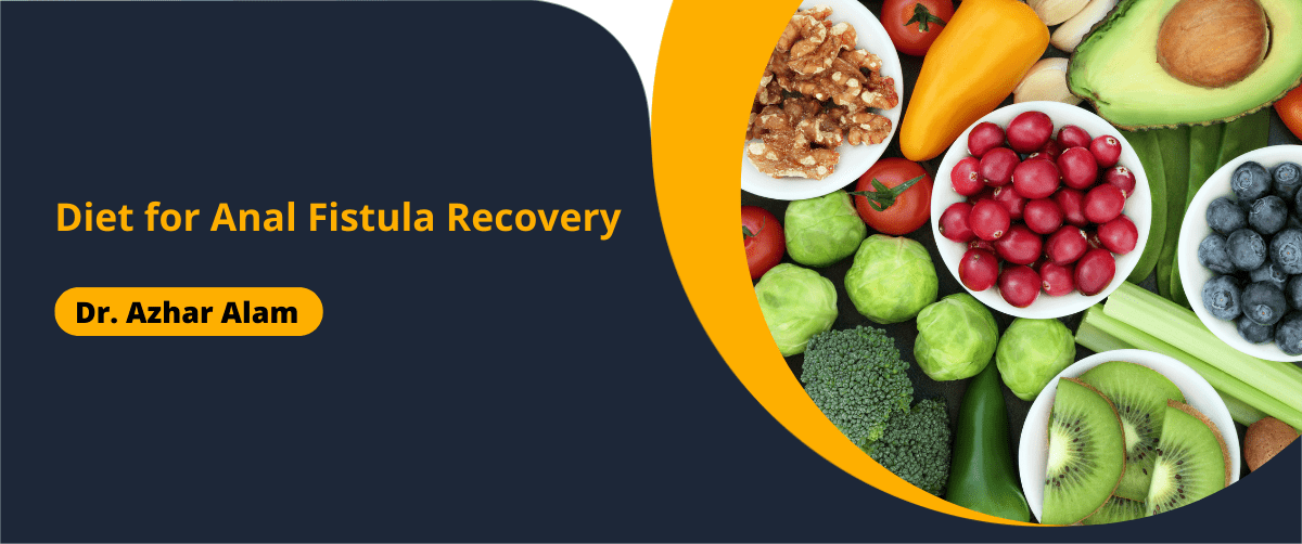 Diet for Anal Fistula Recovery