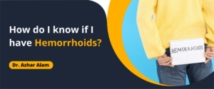 How do I know if I have Hemorrhoids?