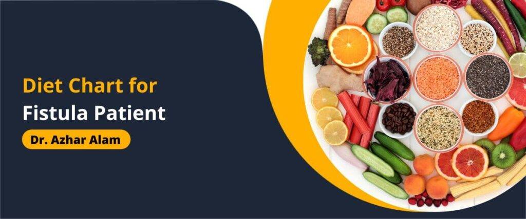 Diet Chart for Fistula Patients - Dr Azhar Alam, Fistula Doctor in Kolkata