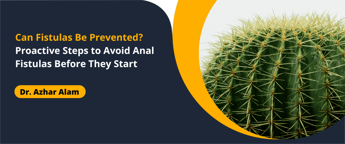 Can Fistulas Be Prevented