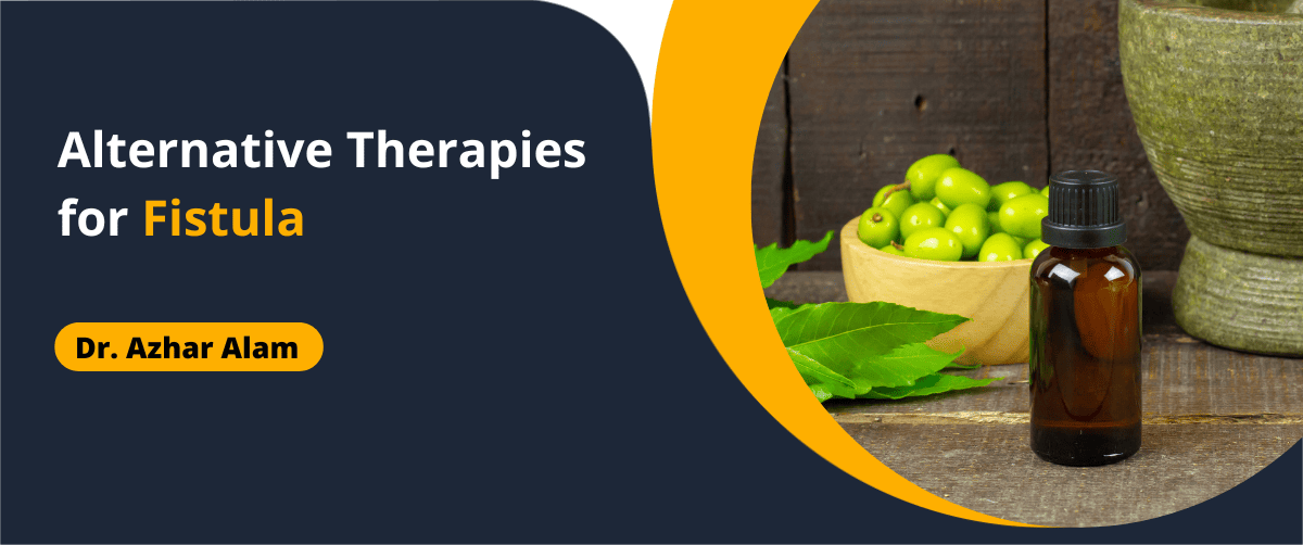 Alternative Therapies for Fistula