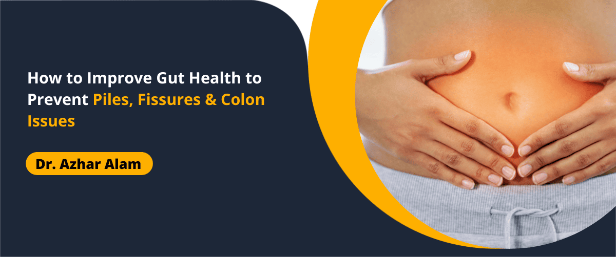 How to Improve Gut Health to Prevent Colon Issues