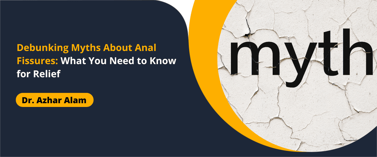 Debunking Myths About Anal Fissures
