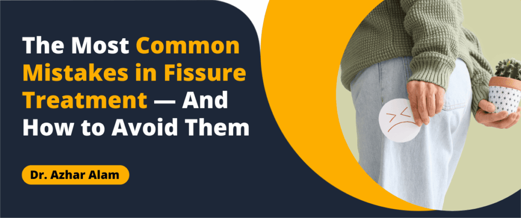 Common Mistakes Fissure Treatment