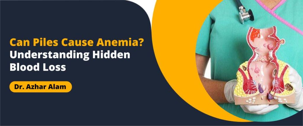 Hidden Blood Loss in Piles causing anemia