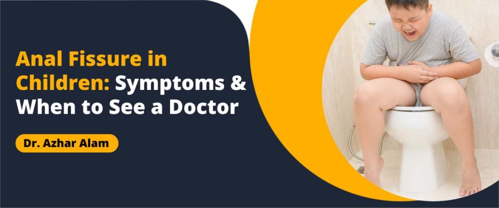 Anal Fissure in Children: Symptoms & When to See a Doctor