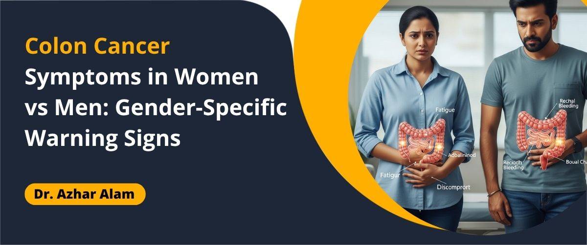 Colon Cancer Symptoms in Women vs Men_ Gender-Specific Warning Signs
