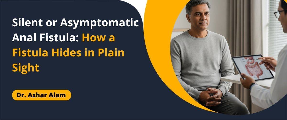 Silent or Asymptomatic Anal Fistula