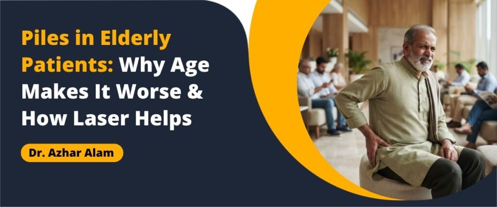 Piles treatment elderly Kolkata with advanced laser treatment for senior patients
