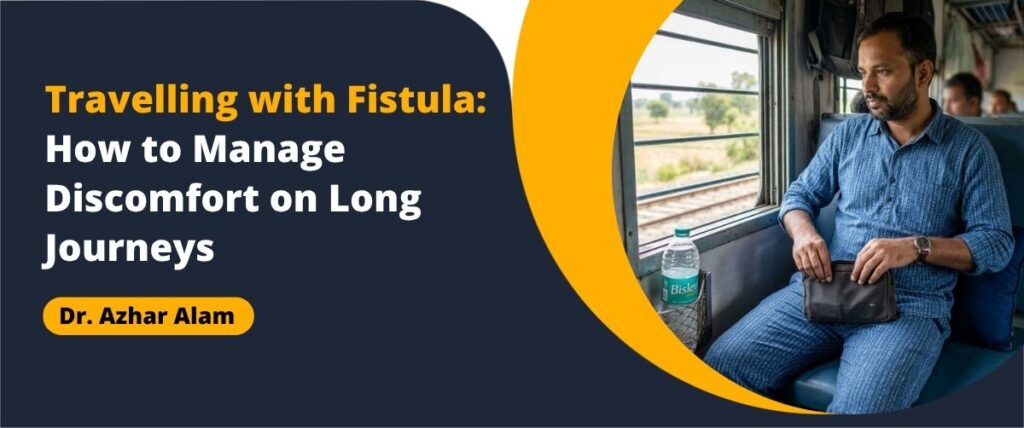 Indian patient following comfort tips for Travelling with Fistula.